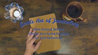 Slow Down & Reflect | Gentle Journaling Prompts for Self-Reflection | The Gentle Art of Journaling