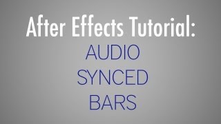 Audio Synced Bars: After Effects Tutorial #1
