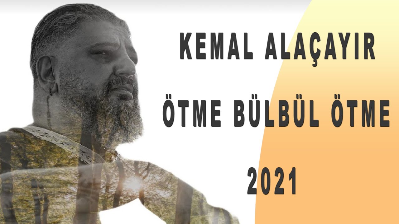 Kemal Alaçayır - Ötme Bülbül Ötme - Yeni cover klip 2021 - [Resmi Hesap]