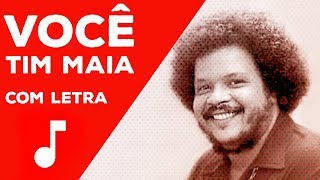 Video thumbnail of "Tim Maia - Você (com letra)"