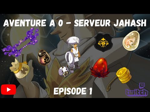 [DOFUS] AVENTURE DE 0 SUR JAHASH - EPISODE 1