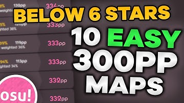 10 EASY 300PP Maps UNDER 6 STARS