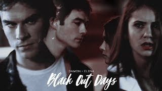 • Black Out Days | Damon + Elena •