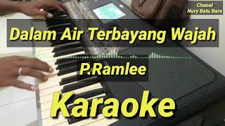 Dalam Air Terbayang Wajah || masam masam manis KARAOKE || P.Ramlee