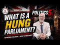 WHAT IS A HUNG PARLIAMENT, WHY IT MATTERS AND WHY THEY MAY BECOME MORE FREQUENT?