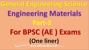 General Engineering Science (Engineering Materials ) Part-2 ll One liner ll For BPSC (AE) Exam