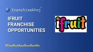 Ifruit Franchise Opportunity