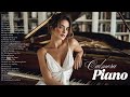 Top 50 Classic Romantic Piano Songs – Beautiful & Relaxing Timeless Love Music