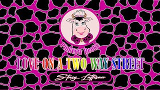 LOVE ON A TWO WAY STREET by Stacy Lattisaw