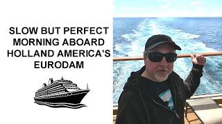 Mornings Onboard Holland Americas Eurodam