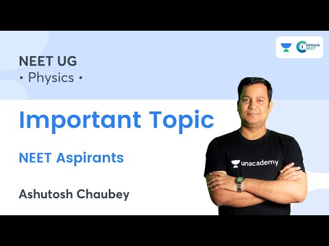 Important Topic for NEET Aspirants | NEET 2021 | Unlock NEET | Ashutosh Chaubey