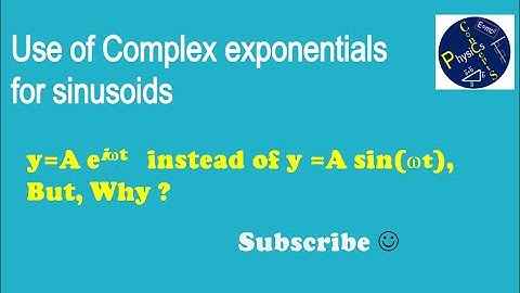 Use of Complex Exponential for Sinusoids