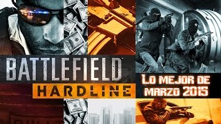 Battlefield Hardline | Lo mejor de marzo 2015 | ONLINE