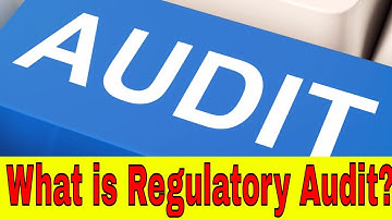 What is Regulatory Audit / Conducting a Regulatory Audit / Purpose of Regulatory Audit / LWMRM