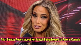 Trish Stratus Reacts about Her Match Being Moved to WWE Raw in Canada