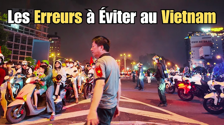 🇻🇳 Ne Faites Pas Ces Erreurs au Vietnam !