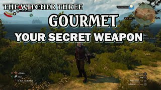 The Witcher Three , Gourmet , Your Secret Weapon
