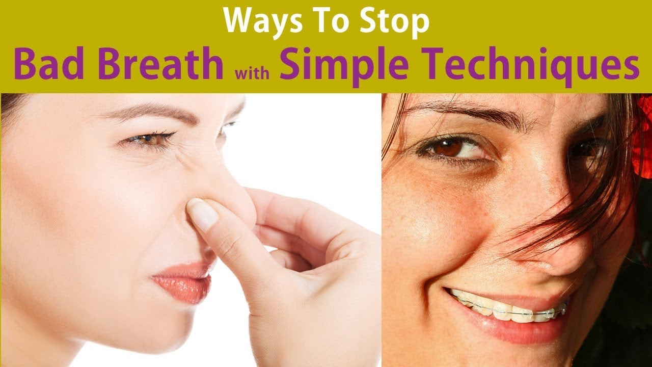 Ways To Stop Bad Breath - Stop Bad Breath Forever With Simple Techniques - YouTube
