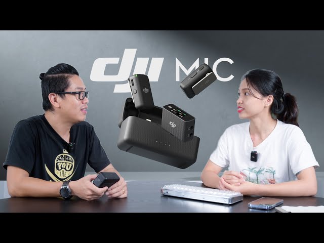 Dùng thử DJI Mic: Micro không dây 2 kênh dùng làm phim, vlog,  livestream