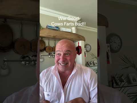 Wars are good but cows farting will destroy the planet