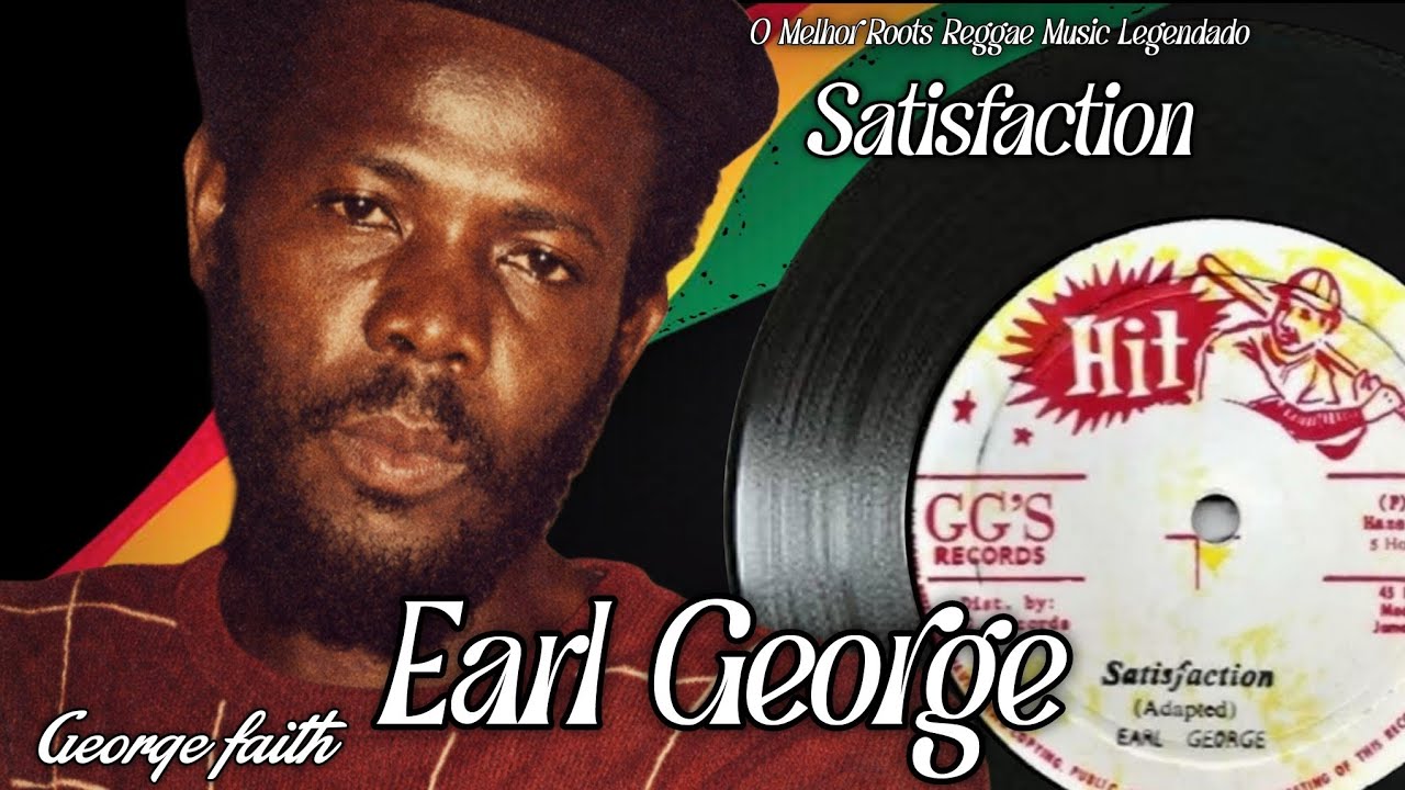 Earl George – Satisfaction (Reggae Legendado) | Lyrics