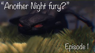 “Another night fury?” Episode 1