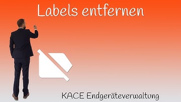 Quest KACE SMA K1000 Labels entfernen