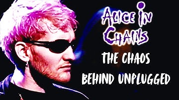 Alice in Chains Chaos behind Unplugged