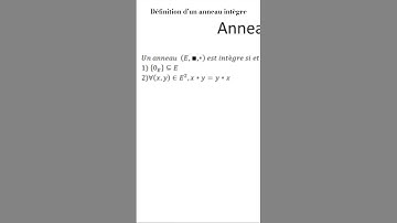 Définition d’un anneau intègre, ni plus, ni moins