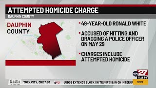 Attempted homicide charge filed against driver accused of dragging Dauphin County officer