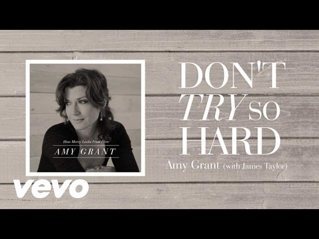 Amy Grant - Don't Try So Hard Lyrics