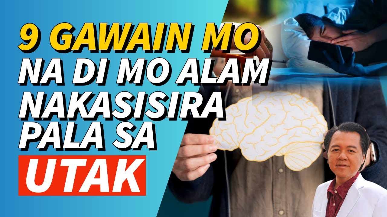 9 Gawain Mo na Hindi Mo Alam Nakakasira Pala sa Utak. - By Doc Willie Ong