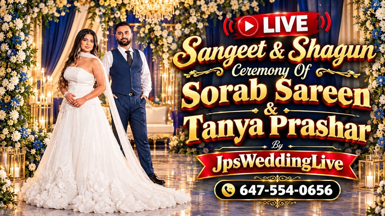 Live🔴Sangeet & Shagun Ceremony Of Sorab Sareen & Tanya Prashar By JpsWeddingLive 647-554-0656