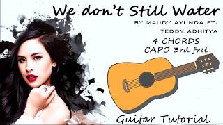Maudy Ayunda, Teddy Adhitya - We don't (Still Water) - Guitar Lesson Chords - How To Play -Cover