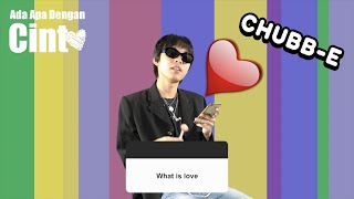 CHUBB-E what is love? | AADC