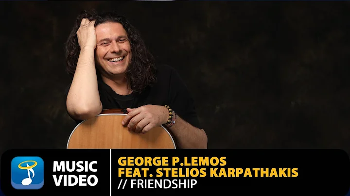 George P. Lemos Ft. Stelios Karpathakis - Friendsh...