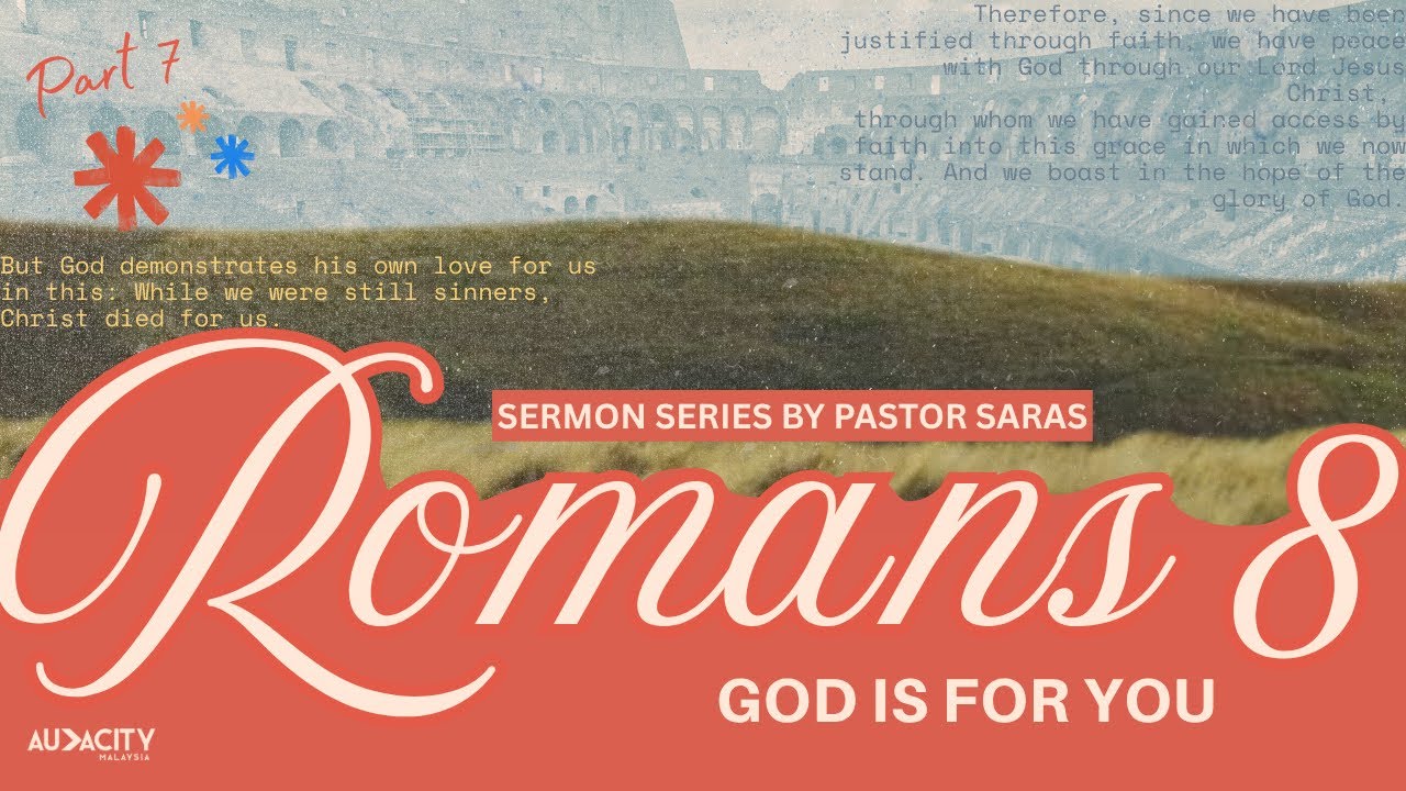 Audacity Online | ROMANS 8: God is for Us! (Part 7) | Pastor Saras