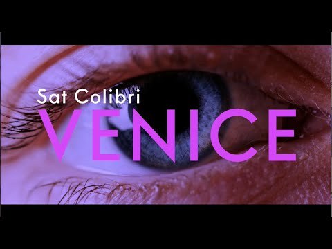 Sat Colibri - VENICE (Official Video)