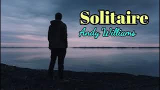 Solitaire - Andy Williams lyrics