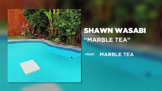 Shawn Wasabi - MARBLE TEA [Official Audio]