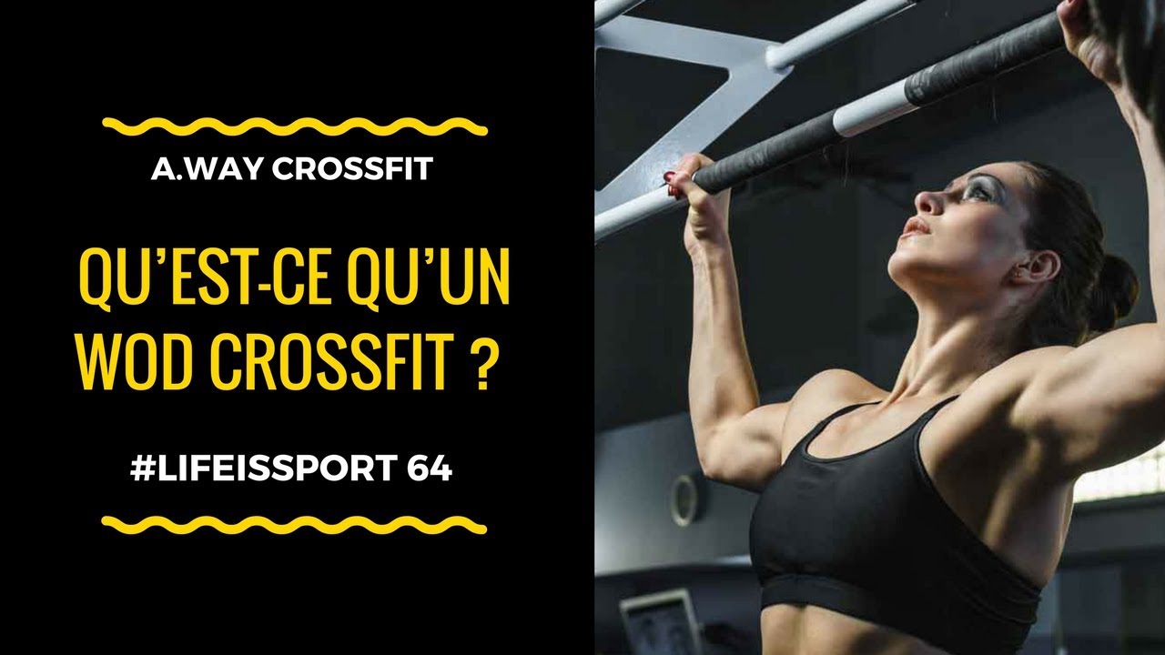 qu-est-ce-qu-un-wod-crossfit-lifeissport64-youtube