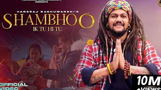 Shambhoo Ik Tu Hi Tu || Hansraj Raghuwanshi || Official Video ||DJ Strings|| 2Directors||Save Nature