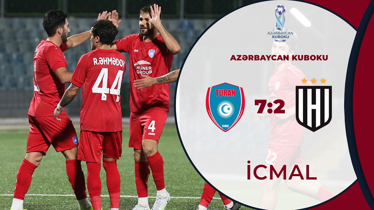 Turan Tovuz 7:2 Hypers Guba | Azərbaycan kuboku | İCMAL