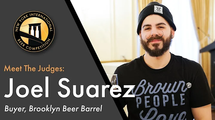 Meet The Judges: Joel Suarez | New York International Beer Competition