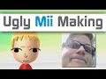 Ugly Mii Making