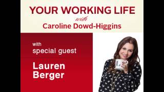 Your Working Life with Lauren Berger