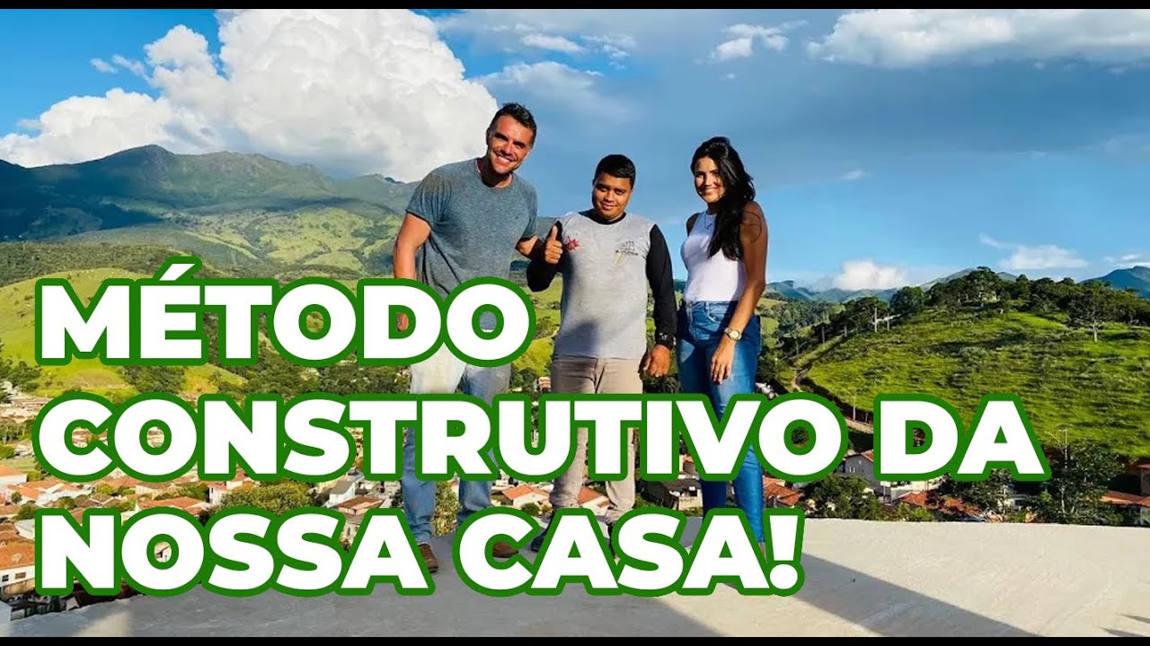 DIÁRIO DE OBRA #14 O MÉTODO CONSTRUTIVO DA NOSSA CASA - YouTube