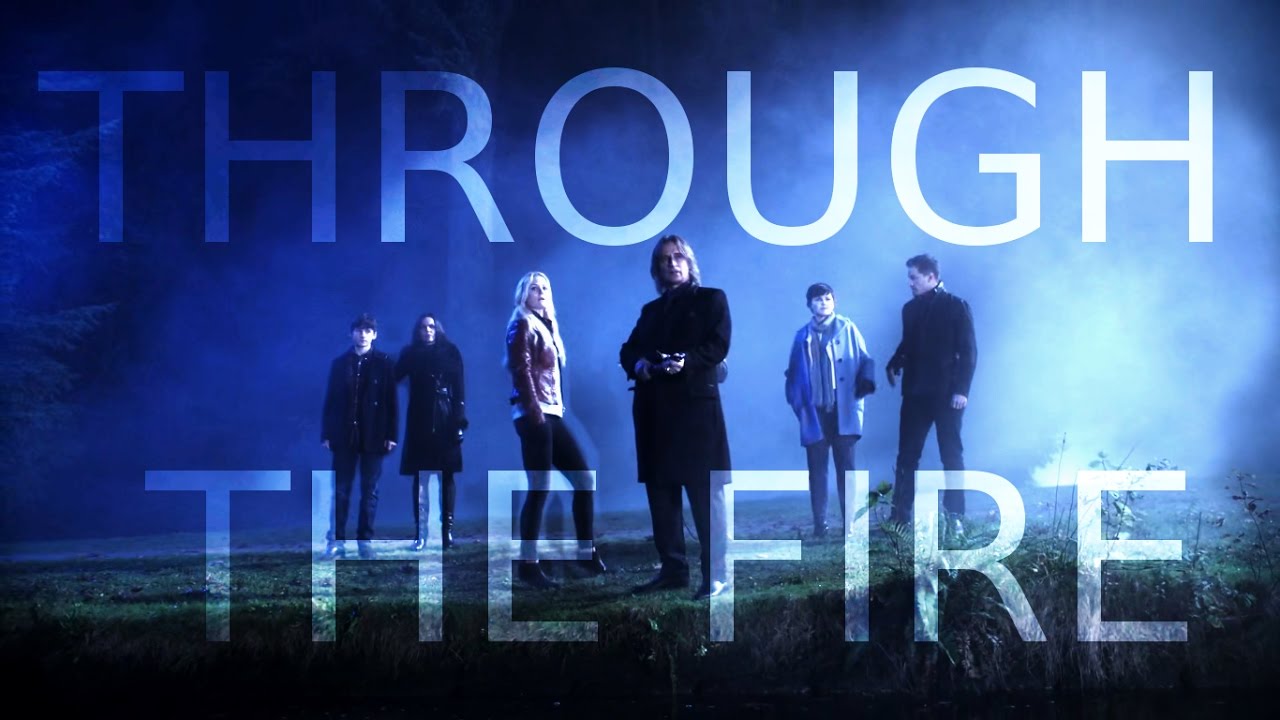 once upon a time || walk through the fire