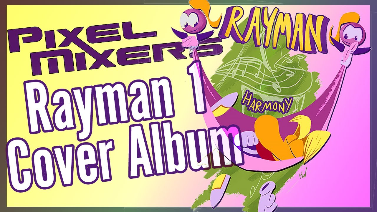 Pixel Mixers - Harmony [FULL Rayman 1 OST cover album] - YouTube