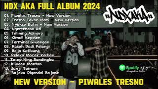 NDX AKA Full Album Terbaru 2024 - Piwales Tresno - New Version